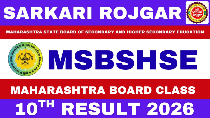 Maharashtra SSC Result 2026 OUT: 7 Key Updates on Direct Link, Marksheet Download & Pass Percentage Details